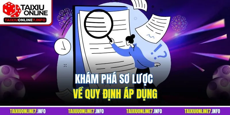 Khám phá sơ lược về quy định áp dụng