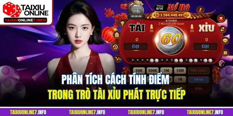 Phân tích cách tính điểm trong trò tài xỉu phát trực tiếp