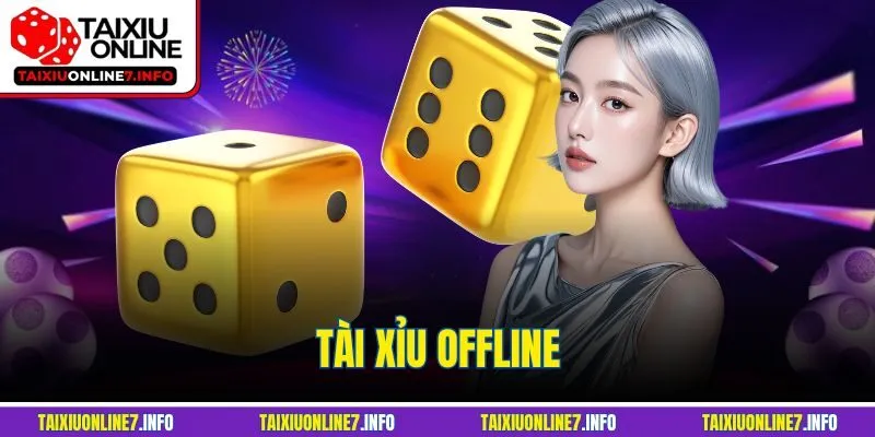 Tài Xỉu Offline - Game Cực Hot Khiến Bạn Không Thể Rời Mắt