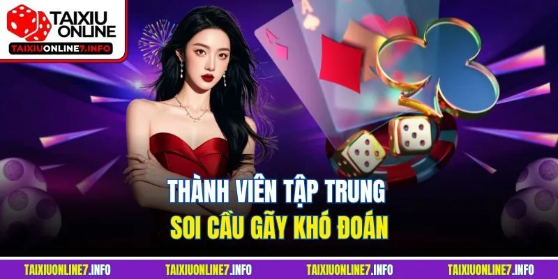 Thành viên tập trung soi cầu gãy khó đoán